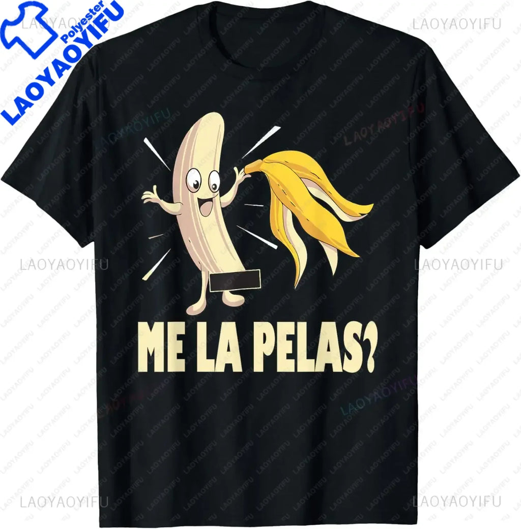 Me La Pelas Funny Quotes in Spanish Sayings Banana Joke Mens T-Shirt Casual Fashion Loose Harajuku Man Tshirt Short Sleeve Tees