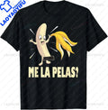 Me La Pelas Funny Quotes in Spanish Sayings Banana Joke Mens T-Shirt Casual Fashion Loose Harajuku Man Tshirt Short Sleeve Tees
